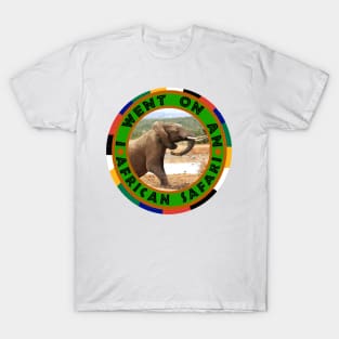 I Went On An African Safari T-Shirt